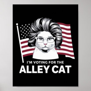 Trump 2024 I'm Voting For The Alley Cat Republican Poster