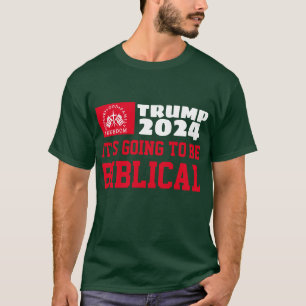 TRUMP 2024 IT'S GOING TO BE BIBLICAL T-Shirt