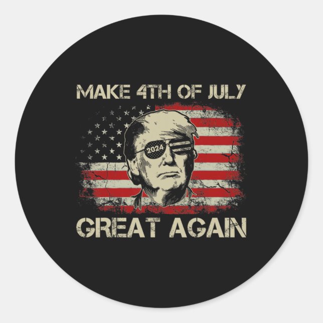 Trump 2024 Make 4th Of July Great Again American F Classic Round Sticker (Front)