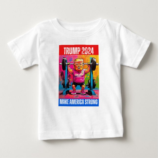 TRUMP 2024 MAKE AMERICA STRONG BABY T-Shirt (Front)