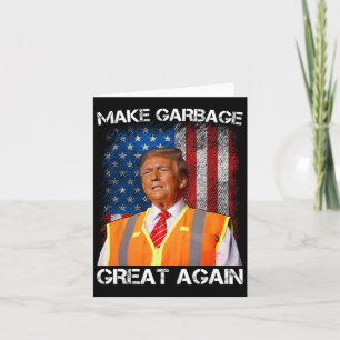 Trump 2024 Make Garbage Great Again Funny For Trum Card
