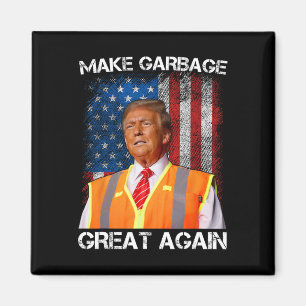 Trump 2024 Make Garbage Great Again Funny For Trum Magnet
