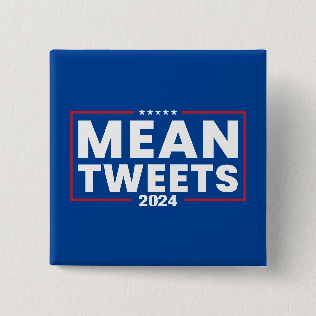 Trump 2024 Mean Tweets Election 15 Cm Square Badge (Front)