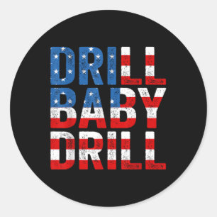 Trump 2024 Merch Drill Baby Drill  Classic Round Sticker