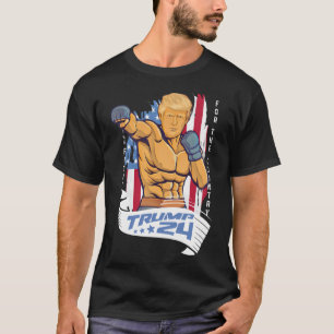 Trump 2024 Mma Fighter The Fight For The Country T-Shirt