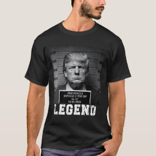 Trump 2024 Mugshot President Legend T-Shirt