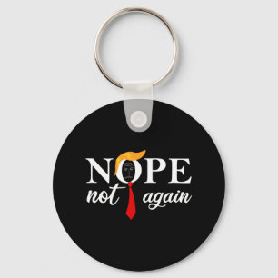 Trump 2024 Nope Not Again Funny Trump 2 Key Ring