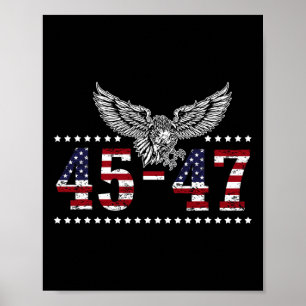 Trump 2024 President 45 And 47 American Flag Trump Poster