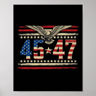 Trump 2024 President 45 And 47 American Flag Trump Poster