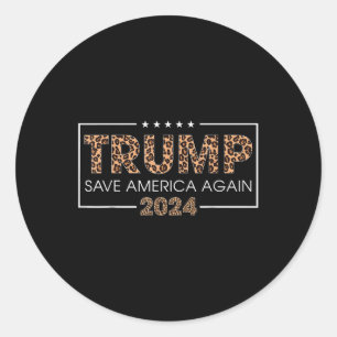 Trump 2024 Save America Again Leopard Print Gift W Classic Round Sticker