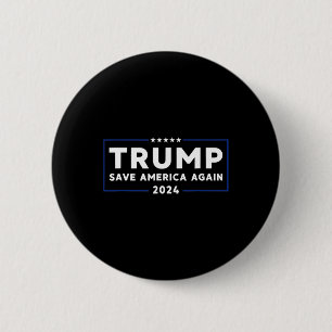 Trump 2024 Save America Save America Again Trump 6 Cm Round Badge