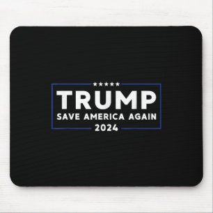 Trump 2024 Save America Save America Again Trump  Mouse Pad