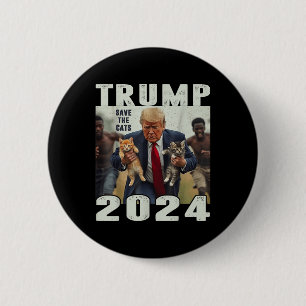 Trump 2024 Save The Cats Saying Debate  6 Cm Round Badge