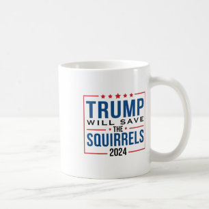 Trump 2024 Save The Squirrels Trump  Coffee Mug