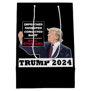 Trump 2024 Still Standing President Election USA Medium Gift Bag