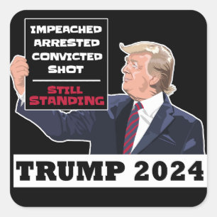Trump 2024 Still Standing President Election USA  Square Sticker