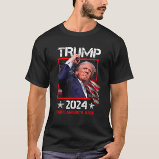 Trump 2024 Take America Back 47th President Americ T-Shirt