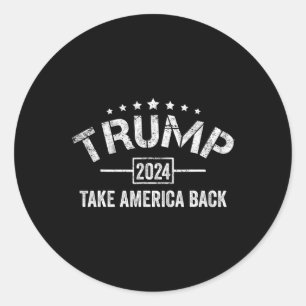 Trump 2024 Take America Back 4th Of July Election Classic Round Sticker