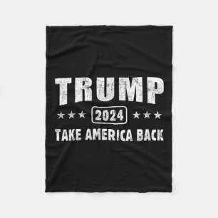 Trump 2024 Take America Back 4th Of July Men Women Fleece Blanket