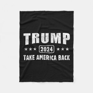 Trump 2024 Take America Back 4th Of July Men Women Fleece Blanket