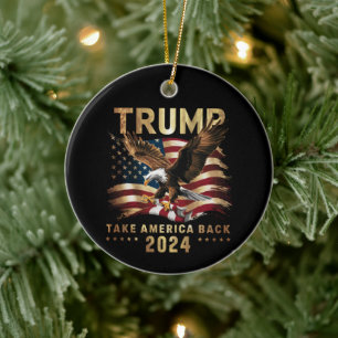 Trump 2024 Take America Back American Flag Trump 2 Ceramic Ornament