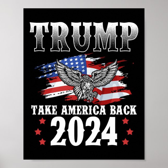 Trump 2024 Take America Back American Flag Trump 2 Poster (Front)