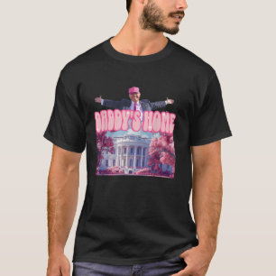 Trump 2024 Take America Back Daddy s Home Trump Pi T-Shirt