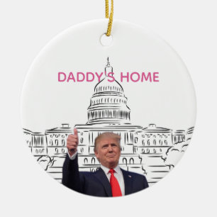 Trump 2024 Take America Back Daddy's Home  Ceramic Ornament
