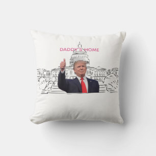 Trump 2024 Take America Back Daddy's Home  Cushion