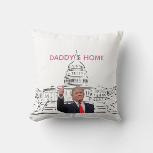 Trump 2024 Take America Back Daddy's Home  Cushion