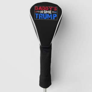 Trump 2024 Take America Back Daddy's Home  Golf Head Cover