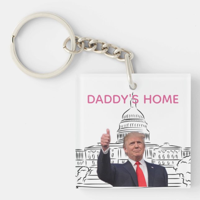 Trump 2024 Take America Back Daddy's Home  Key Ring (Front)
