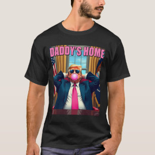 Trump 2024 Take America Back Daddy's Home Pink Bub T-Shirt