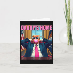 Trump 2024 Take America Back Daddys Home Pink Bubb Card