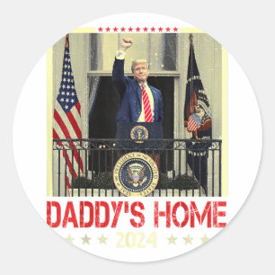 Trump 2024 Take America Back Daddys Home Trump 202 Classic Round Sticker