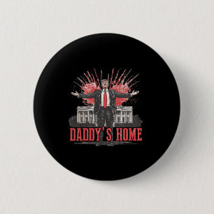 Trump 2024 Take America Back Daddy's Home Trump Pi 6 Cm Round Badge