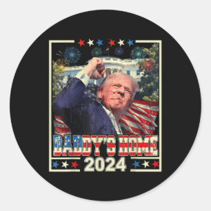Trump 2024 Take America Back Daddys Home Trump Pin Classic Round Sticker
