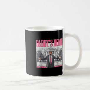 Trump 2024 Take America Back Daddys Home Trump Pin Coffee Mug