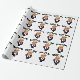 Trump 2024 Take America Back Daddy's Home Wrapping Paper