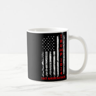 Trump 2024 Take America Back Election Patriotic Fl Coffee Mug