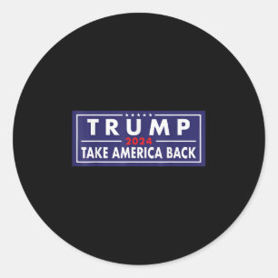 Trump 2024 Take America Back Election Patriotic Se Classic Round Sticker