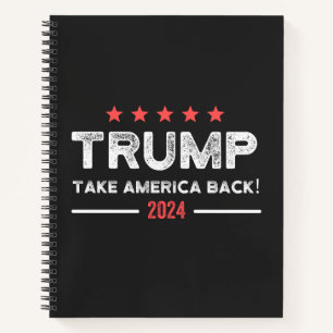 Trump 2024 Take America Back Notebook