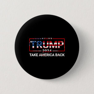 Trump 2024 Take America Back Us Flag 4th Of July 6 Cm Round Badge
