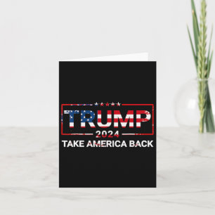 Trump 2024 Take America Back Us Flag 4th Of July Card
