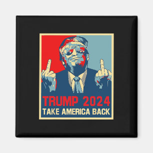 Trump 2024 Take America Byck Election 2024 Poster Magnet