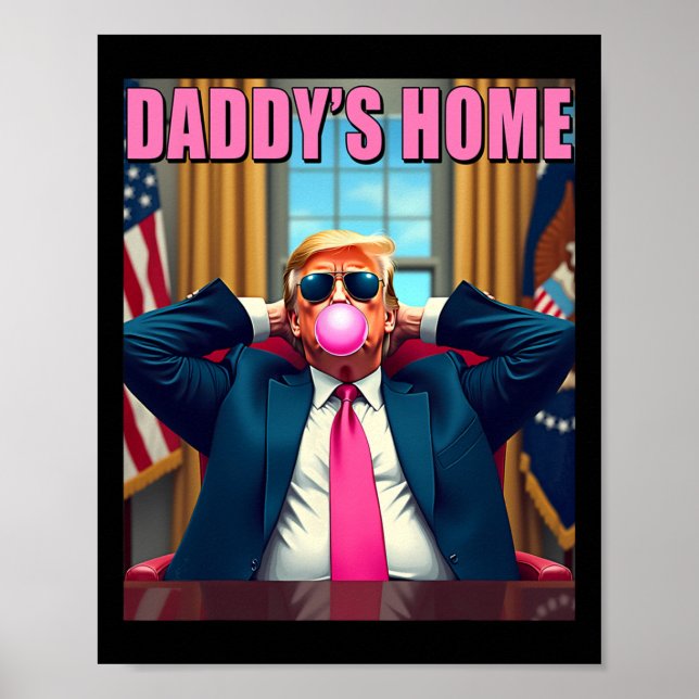 Trump 2024 Take America Ck Daddy's Home Pink Bubbl Poster (Front)