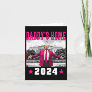 Trump 2024 Take America Ck Daddy's Home Trump Pink Card