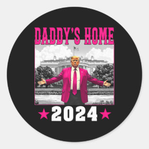 Trump 2024 Take America Ck Daddy's Home Trump Pink Classic Round Sticker