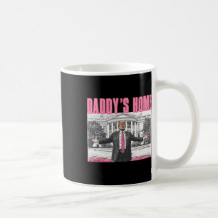 Trump 2024 Take America Ck Daddy's Home Trump Pink Coffee Mug