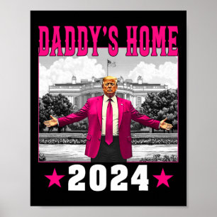 Trump 2024 Take America Ck Daddy's Home Trump Pink Poster